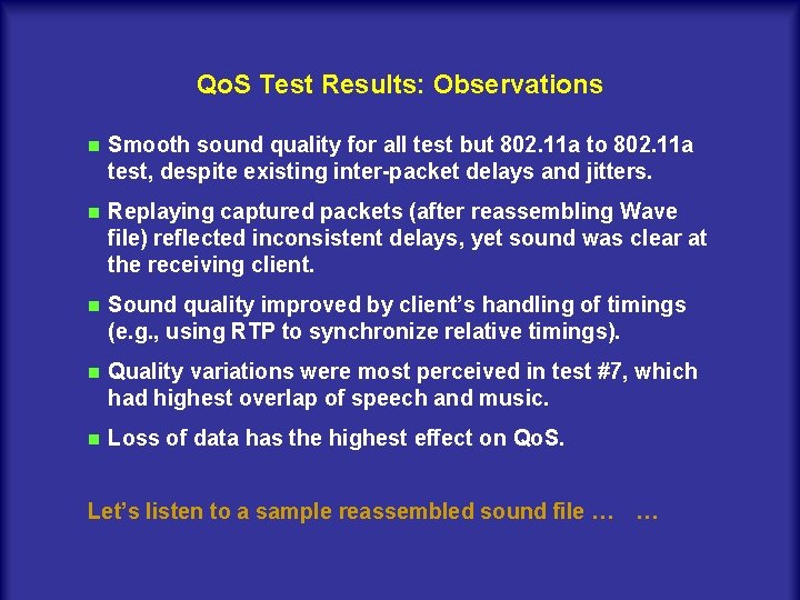 Qo. S Test Results: Observations n Smooth sound quality for all test but 802.