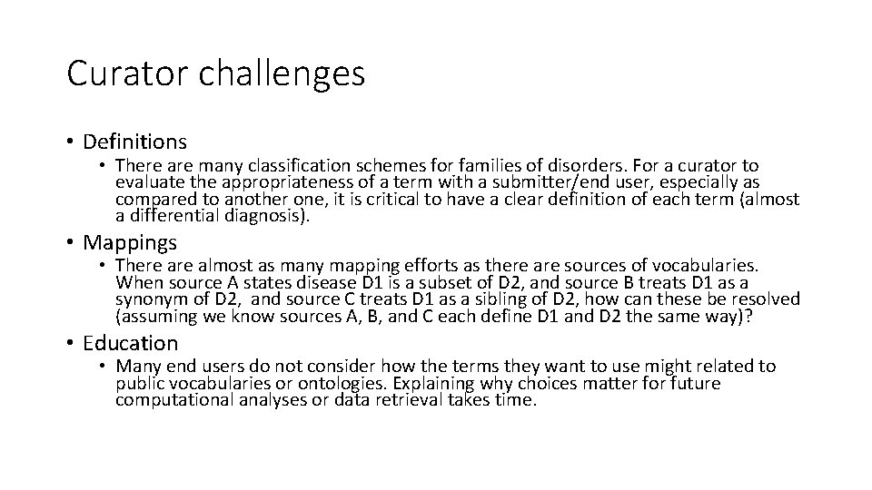 Curator challenges • Definitions • There are many classification schemes for families of disorders.
