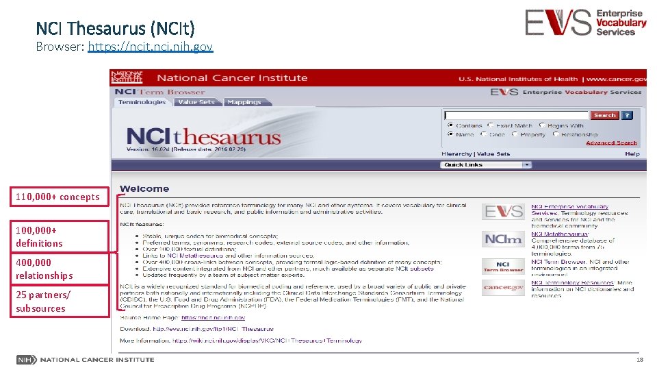 NCI Thesaurus (NCIt) Browser: https: //ncit. nci. nih. gov 110, 000+ concepts 100, 000+