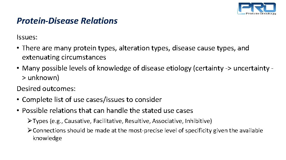 Protein-Disease Relations Issues: • There are many protein types, alteration types, disease cause types,