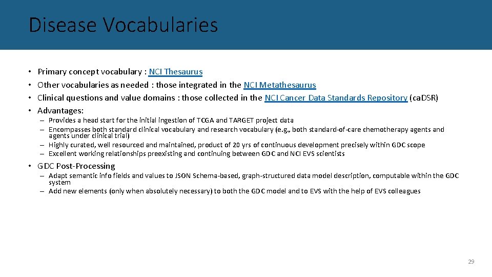 Disease Vocabularies • • Primary concept vocabulary : NCI Thesaurus Other vocabularies as needed