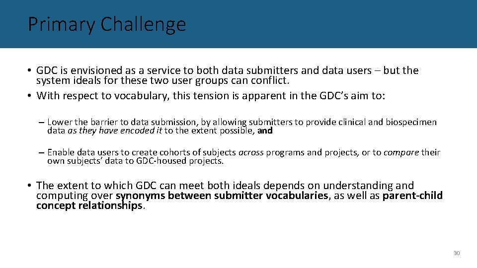 Primary Challenge • GDC is envisioned as a service to both data submitters and