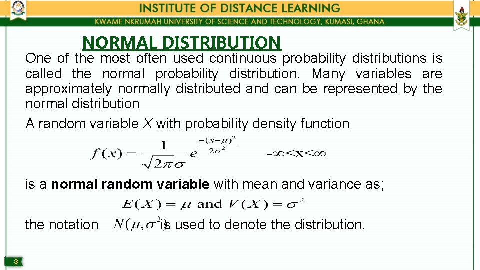 NORMAL DISTRIBUTION One of the most often used continuous probability distributions is called the