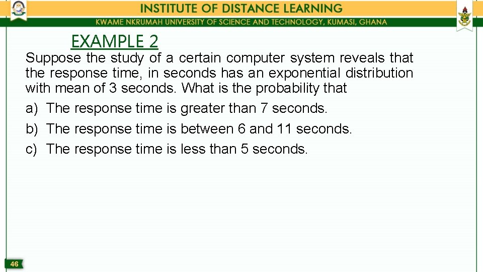 EXAMPLE 2 Suppose the study of a certain computer system reveals that the response