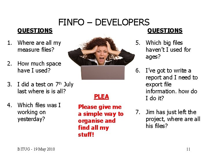 QUESTIONS FINFO – DEVELOPERS QUESTIONS 1. Where all my measure files? 5. Which big