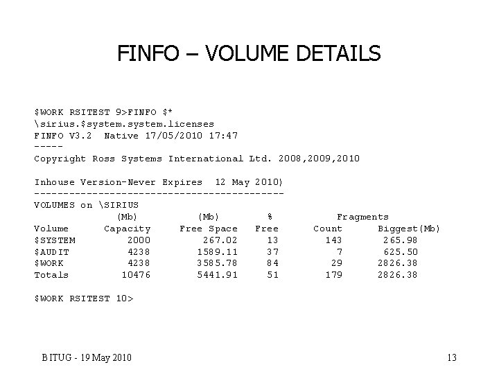 FINFO – VOLUME DETAILS $WORK RSITEST 9>FINFO $* sirius. $system. licenses FINFO V 3.