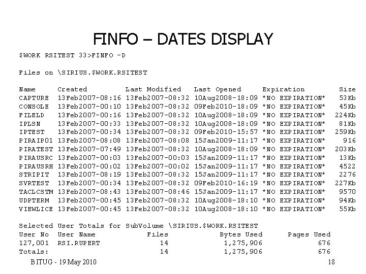 FINFO – DATES DISPLAY $WORK RSITEST 33>FINFO -D Files on SIRIUS. $WORK. RSITEST Name