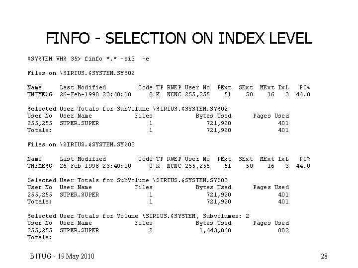 FINFO - SELECTION ON INDEX LEVEL $SYSTEM VHS 35> finfo *. * -si 3