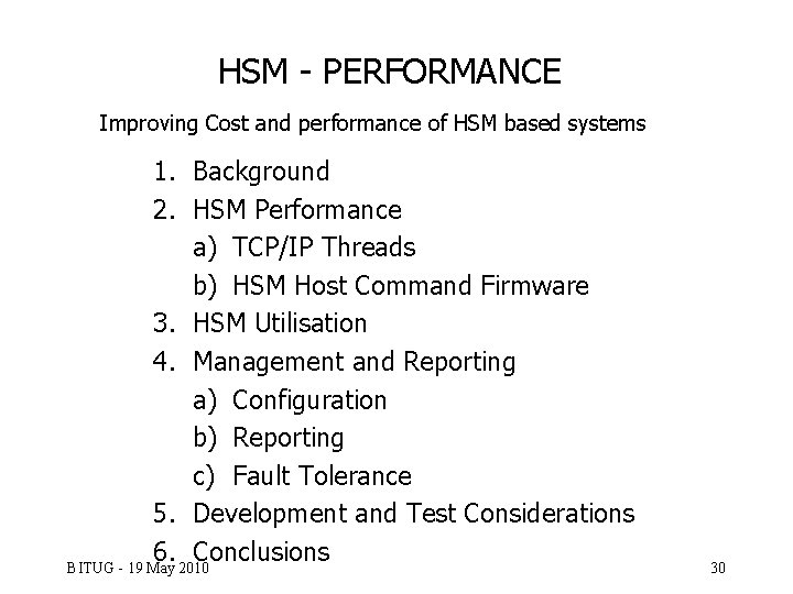 HSM - PERFORMANCE Improving Cost and performance of HSM based systems 1. Background 2.