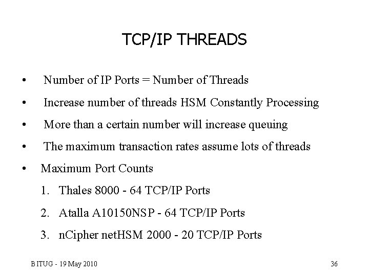 TCP/IP THREADS • Number of IP Ports = Number of Threads • Increase number