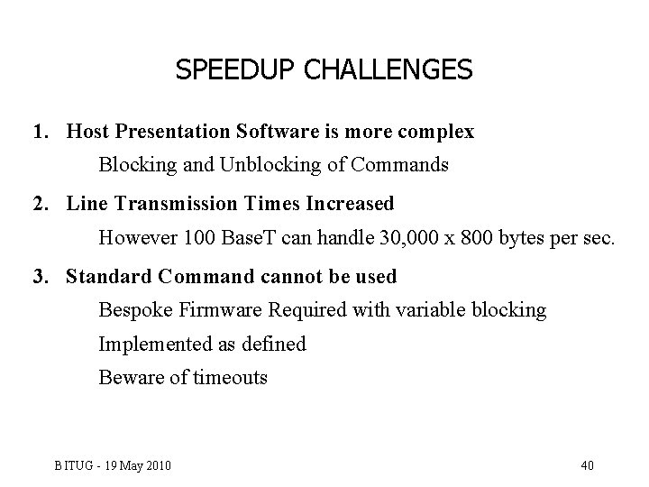 SPEEDUP CHALLENGES 1. Host Presentation Software is more complex Blocking and Unblocking of Commands