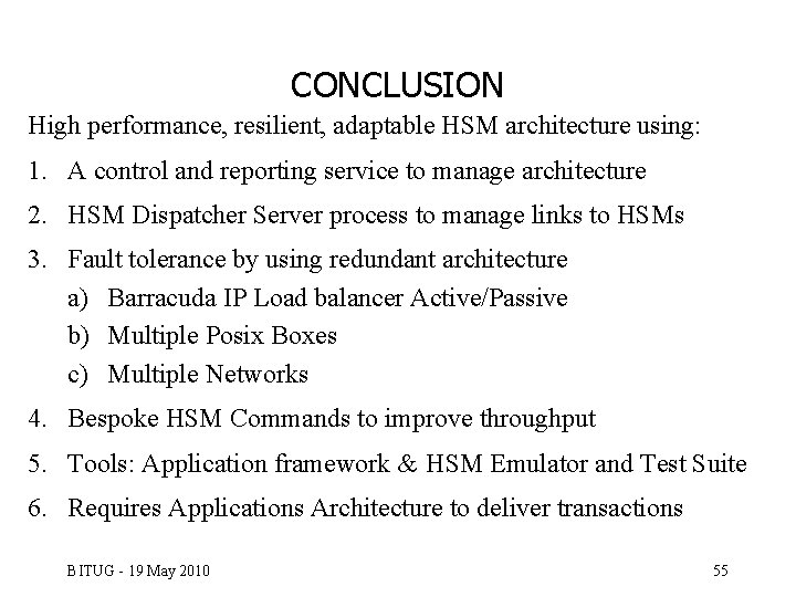 CONCLUSION High performance, resilient, adaptable HSM architecture using: 1. A control and reporting service