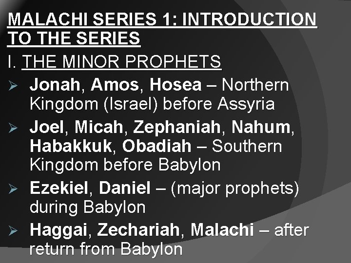 MALACHI SERIES 1: INTRODUCTION TO THE SERIES I. THE MINOR PROPHETS Ø Jonah, Amos,