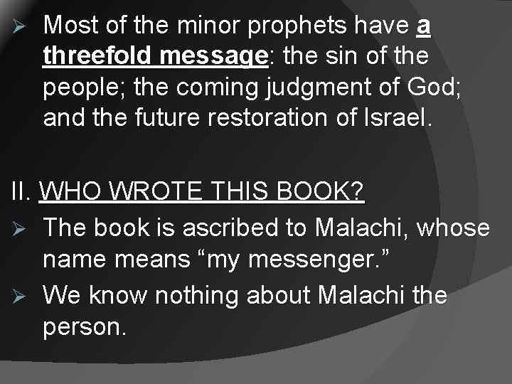 Ø Most of the minor prophets have a threefold message: the sin of the