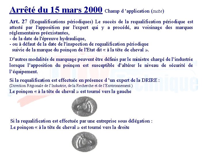 Arrêté du 15 mars 2000 Champ d ’application (suite) Art. 27 (Requalifications périodiques) Le