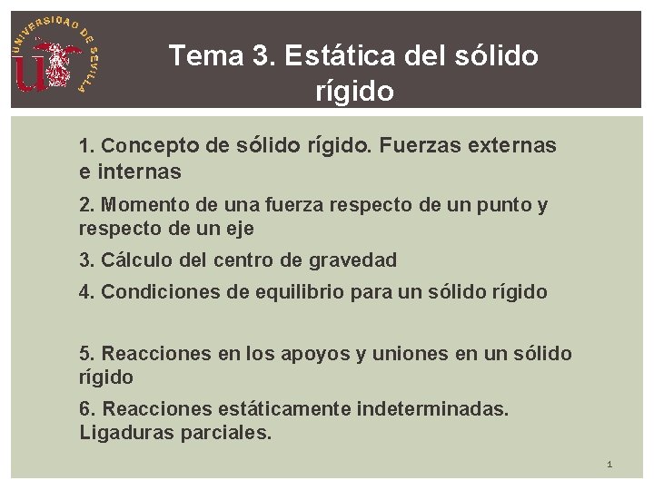 Tema 3. Estática del sólido rígido 1. Concepto de sólido rígido. Fuerzas externas e