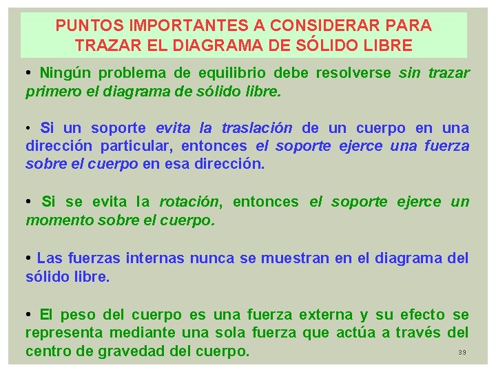 PUNTOS IMPORTANTES A CONSIDERAR PARA TRAZAR EL DIAGRAMA DE SÓLIDO LIBRE • Ningún problema