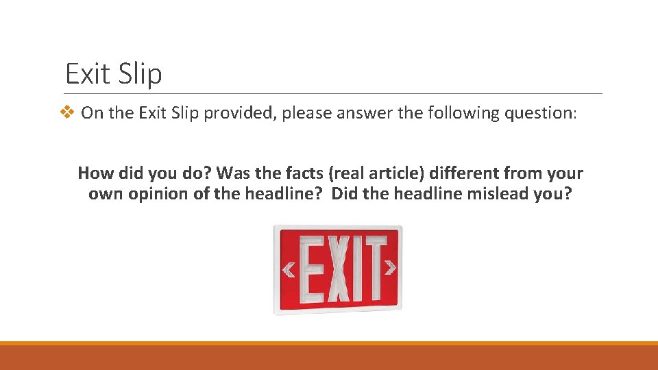 Exit Slip v On the Exit Slip provided, please answer the following question: How