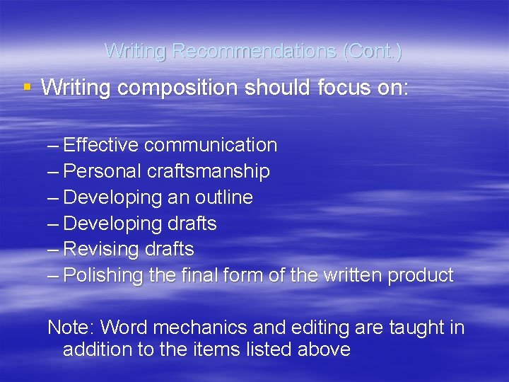 Writing Recommendations (Cont. ) § Writing composition should focus on: – Effective communication –