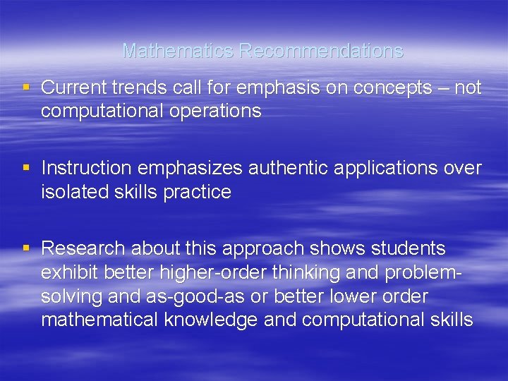 Mathematics Recommendations § Current trends call for emphasis on concepts – not computational operations