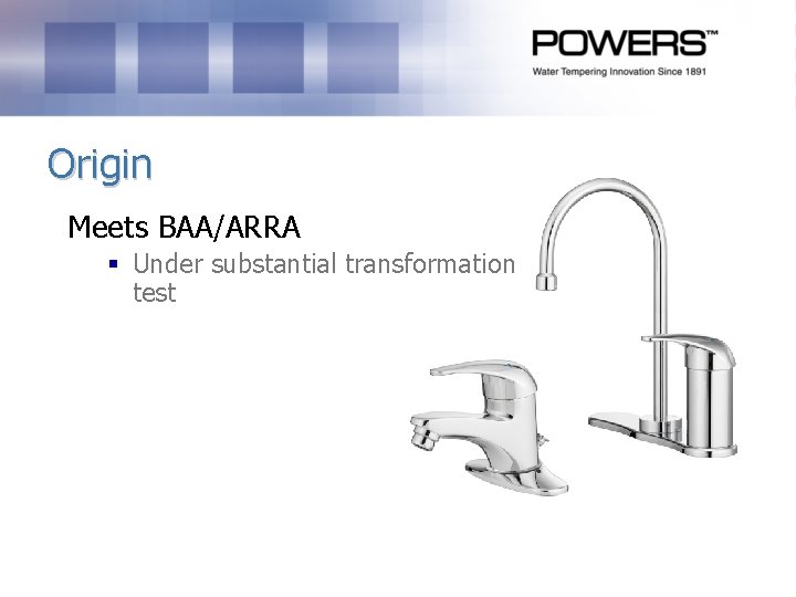 Origin Meets BAA/ARRA § Under substantial transformation test Origin Meets BAA/ARRA § Under substantial transformation test