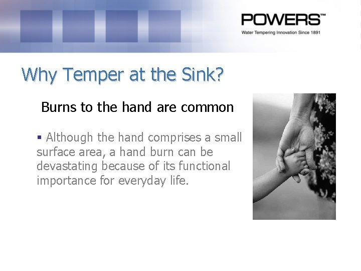 Why Temper at the Sink? Burns to the hand are common § Although the Why Temper at the Sink? Burns to the hand are common § Although the
