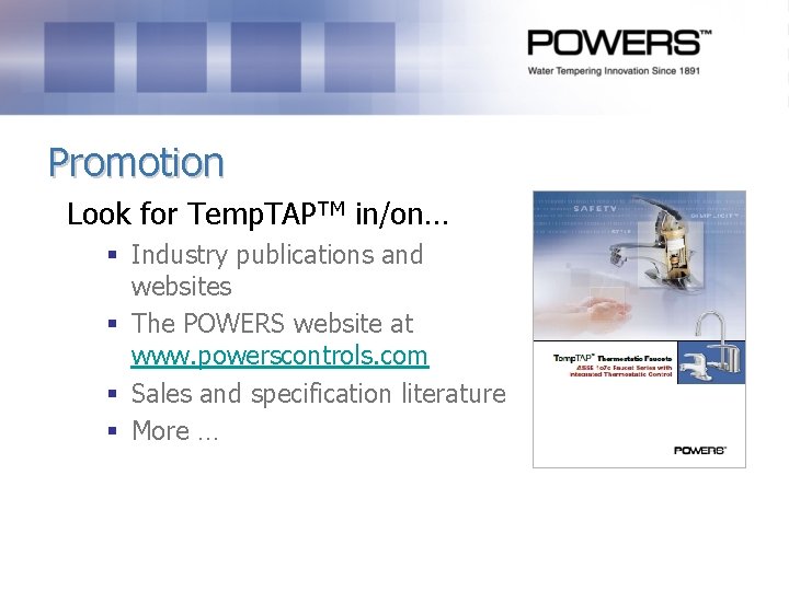 Promotion Look for Temp. TAPTM in/on… § Industry publications and websites § The POWERS Promotion Look for Temp. TAPTM in/on… § Industry publications and websites § The POWERS