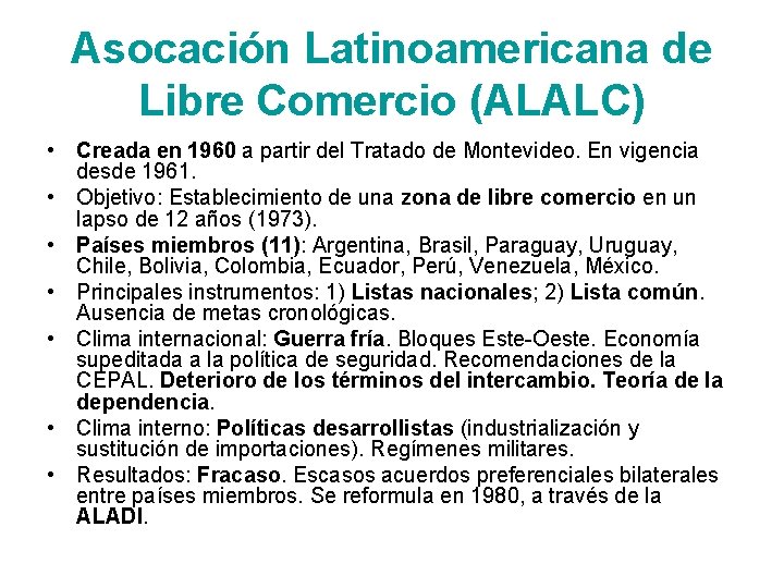Asocación Latinoamericana de Libre Comercio (ALALC) • Creada en 1960 a partir del Tratado