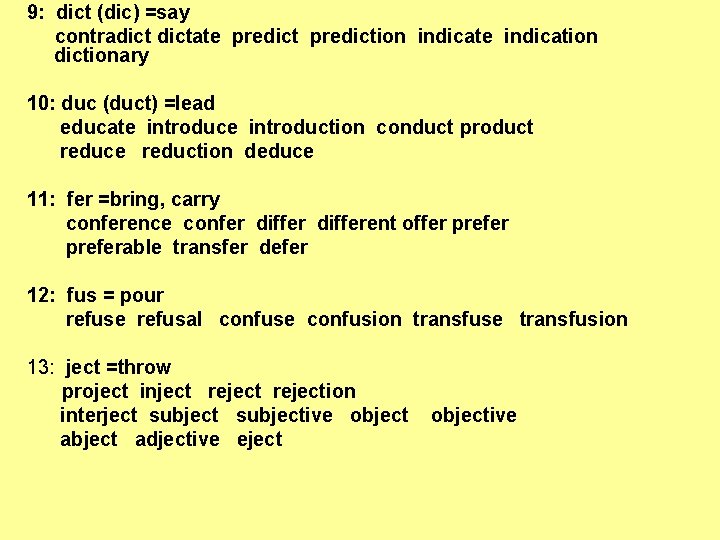 9: dict (dic) =say contradictate prediction indicate indication dictionary 10: duc (duct) =lead educate