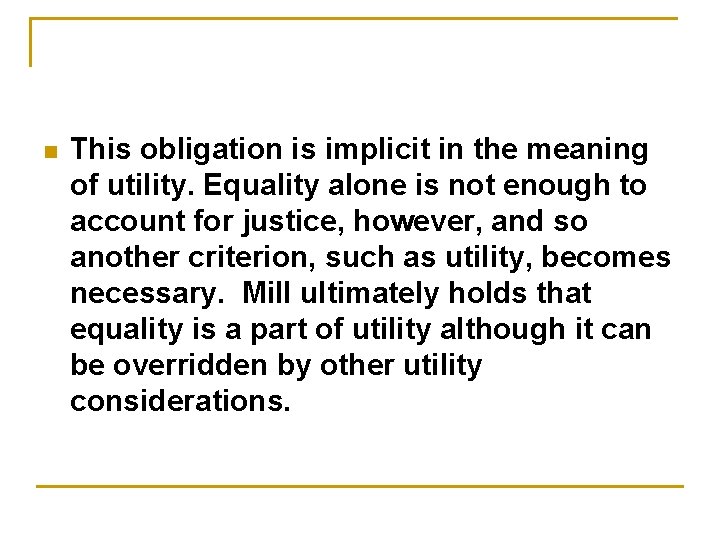 n This obligation is implicit in the meaning of utility. Equality alone is not