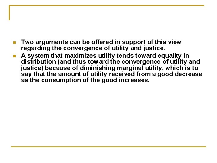 n n Two arguments can be offered in support of this view regarding the