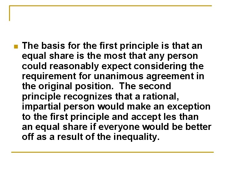 n The basis for the first principle is that an equal share is the