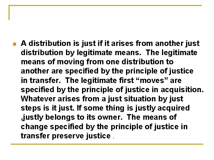 n A distribution is just if it arises from another just distribution by legitimate