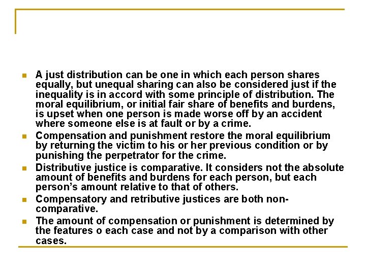 n n n A just distribution can be one in which each person shares