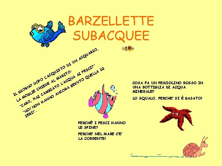 BARZELLETTE SUBACQUEE O ST UN I D : TO AC IO AR U Q