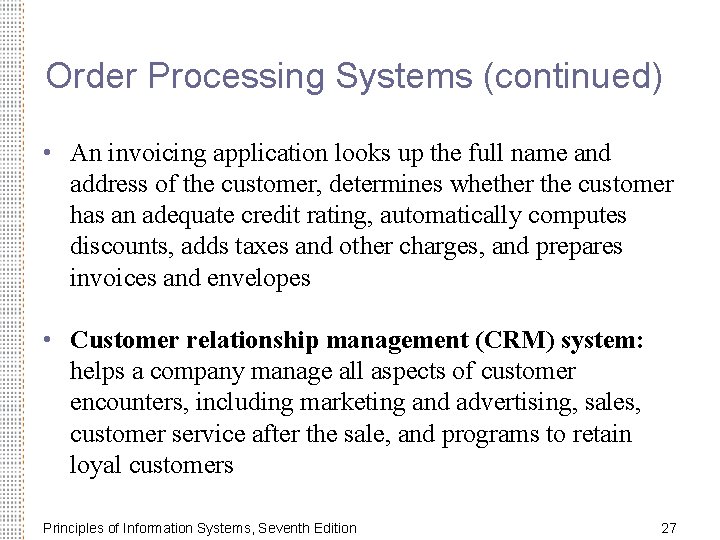 Order Processing Systems (continued) • An invoicing application looks up the full name and