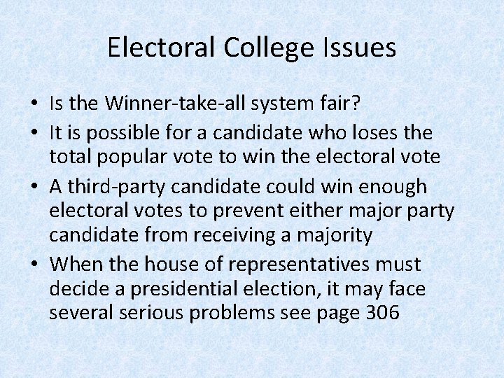 Electoral College Issues • Is the Winner-take-all system fair? • It is possible for