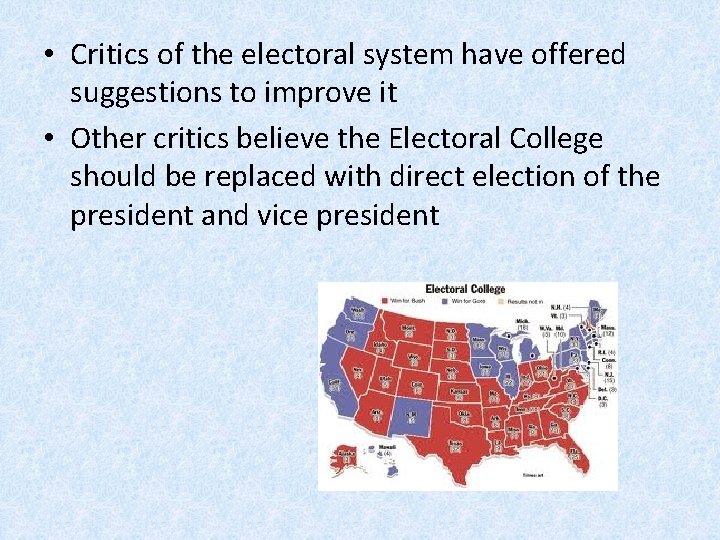  • Critics of the electoral system have offered suggestions to improve it •