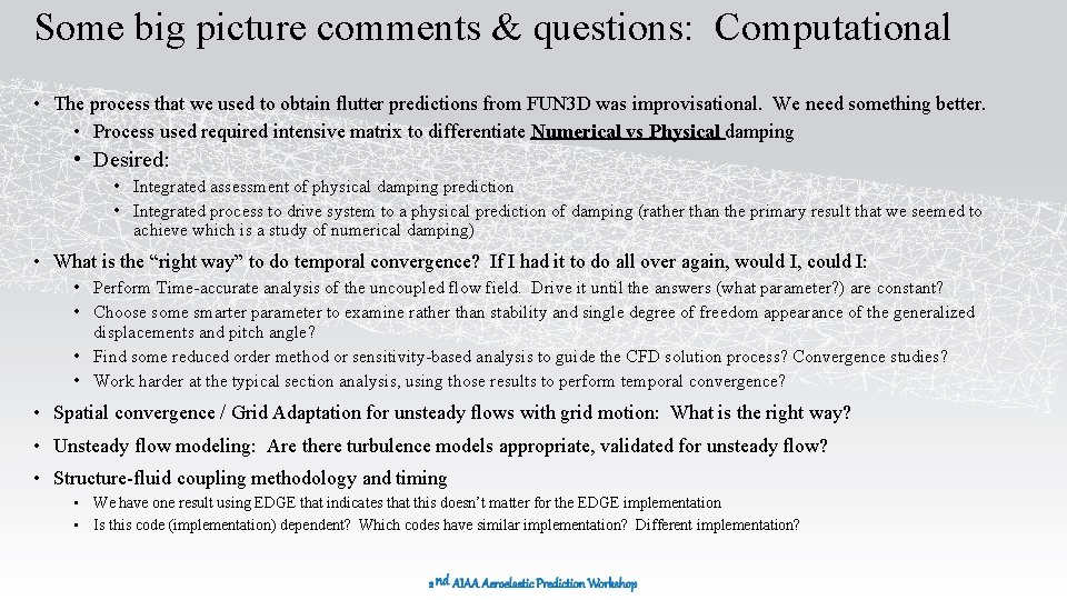 Some big picture comments & questions: Computational • The process that we used to