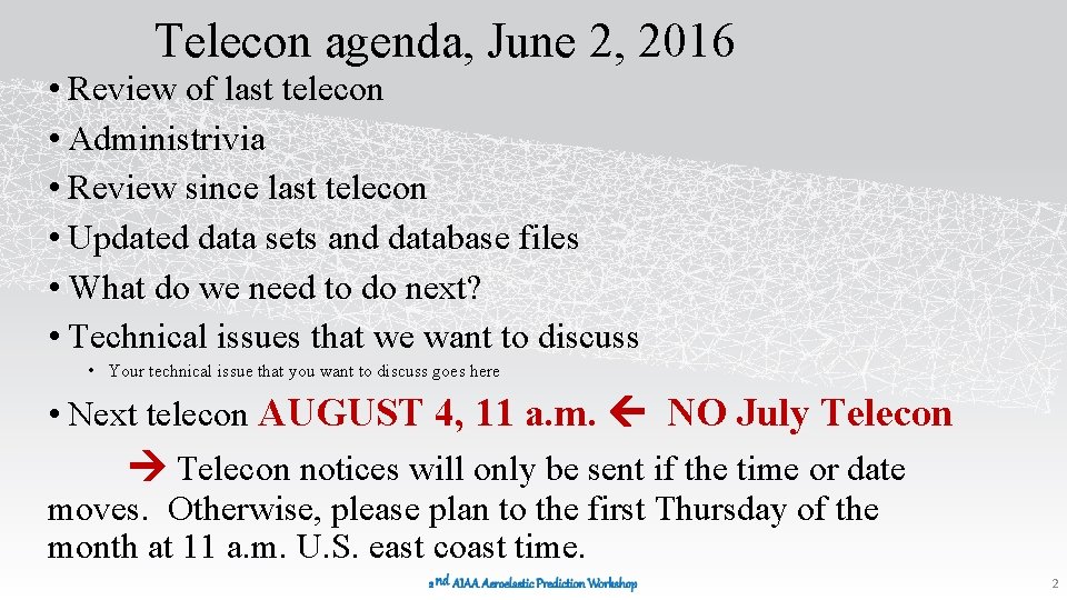 Telecon agenda, June 2, 2016 • Review of last telecon • Administrivia • Review