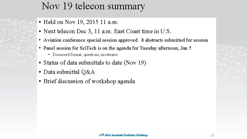 Nov 19 telecon summary • Held on Nov 19, 2015 11 a. m. •