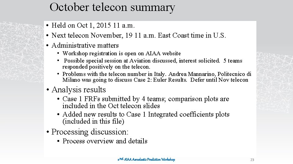 October telecon summary • Held on Oct 1, 2015 11 a. m. • Next