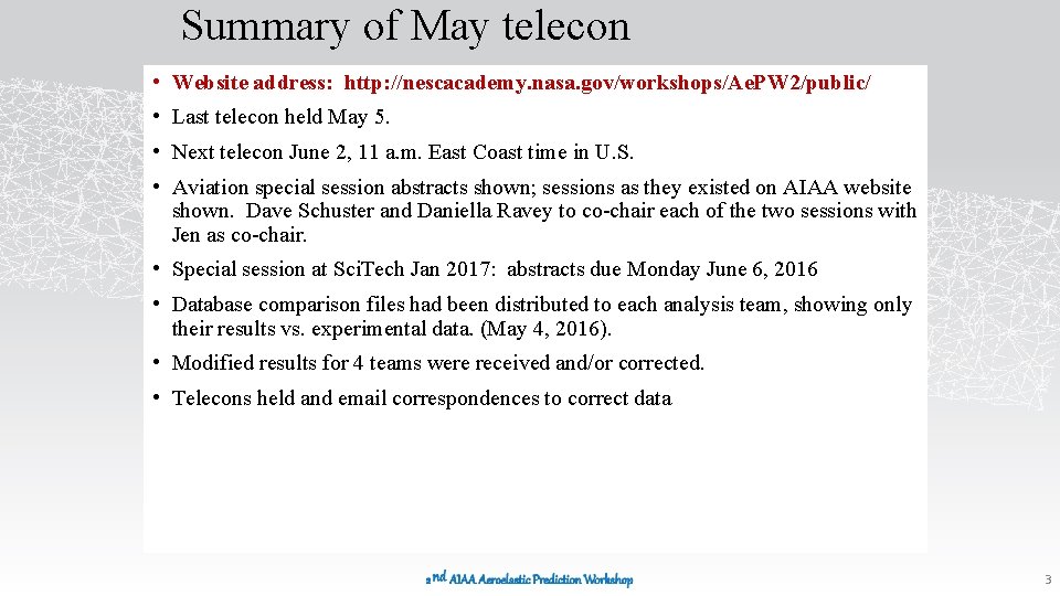 Summary of May telecon • Website address: http: //nescacademy. nasa. gov/workshops/Ae. PW 2/public/ •