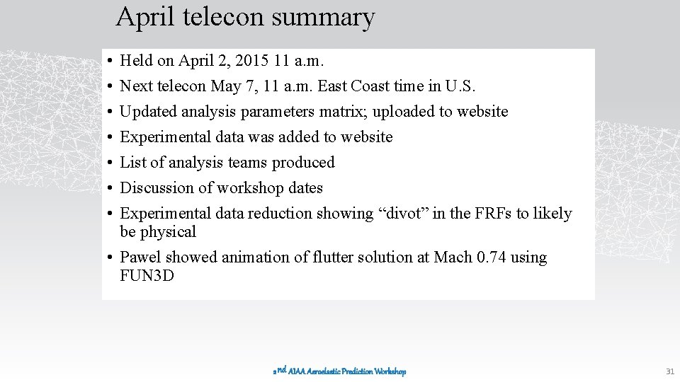 April telecon summary • • Held on April 2, 2015 11 a. m. Next
