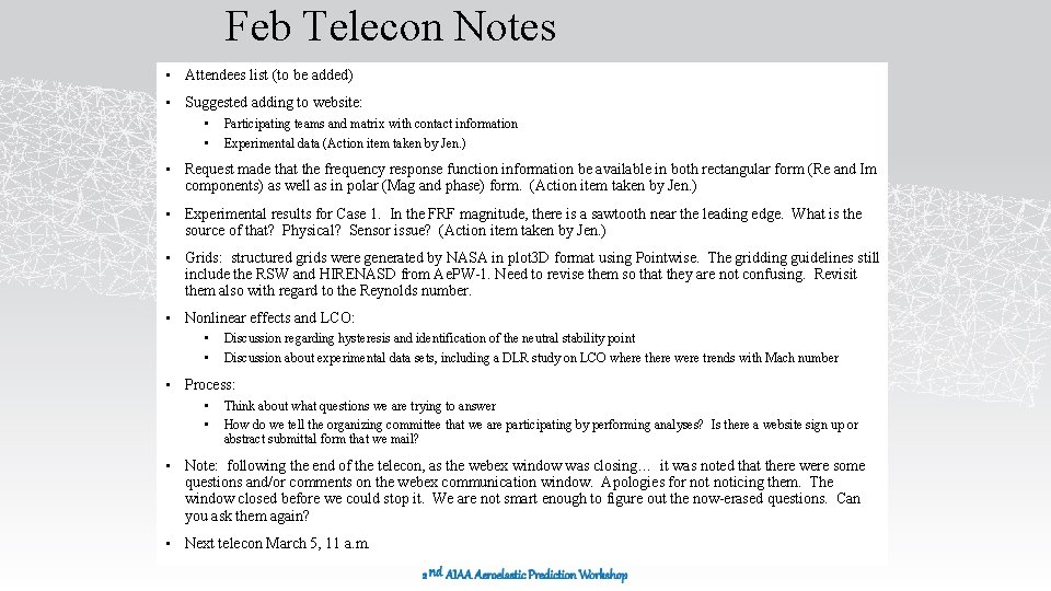 Feb Telecon Notes • Attendees list (to be added) • Suggested adding to website: