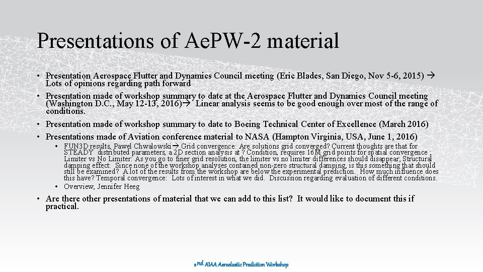 Presentations of Ae. PW-2 material • Presentation Aerospace Flutter and Dynamics Council meeting (Eric
