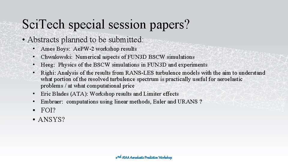 Sci. Tech special session papers? • Abstracts planned to be submitted: • • Ames