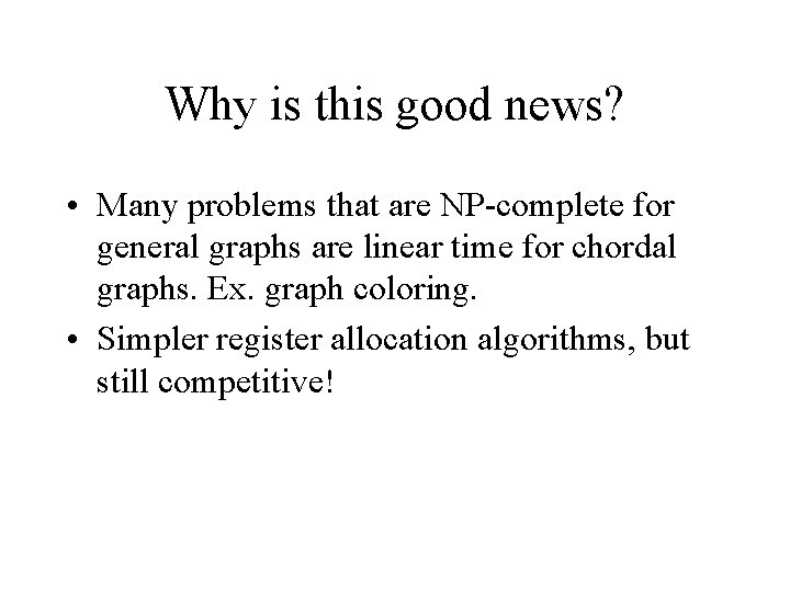 Why is this good news? • Many problems that are NP-complete for general graphs