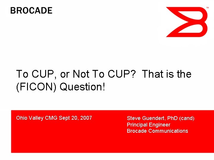 To CUP, or Not To CUP? That is the (FICON) Question! Ohio Valley CMG