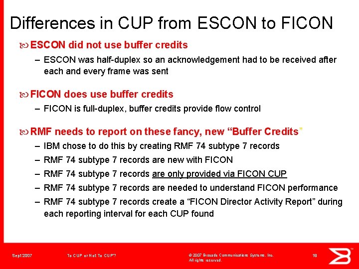 Differences in CUP from ESCON to FICON ESCON did not use buffer credits –